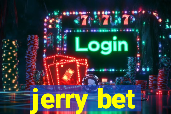 jerry bet